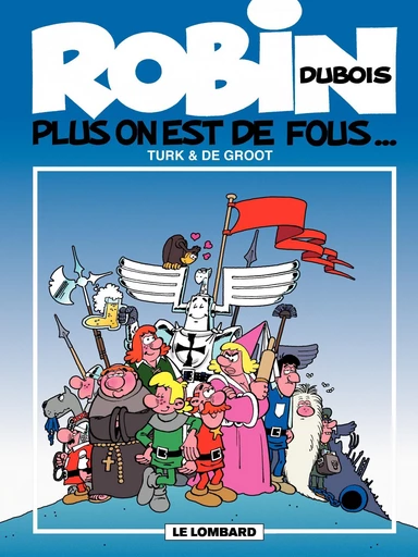 Robin Dubois - Tome 1 - Plus on est de fous... -  De Groot - Le Lombard