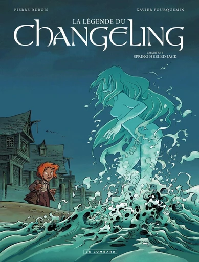 La Légende du Changeling - Tome 3 - Spring Heeled Jack - Pierre Dubois - Le Lombard