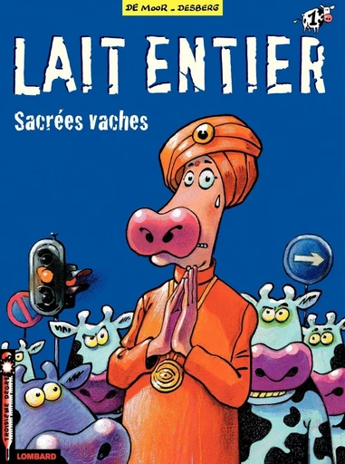 Lait entier - Tome 1 - Sacrées Vaches - Stephen Desberg - Le Lombard