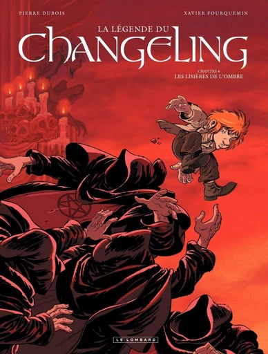 La Légende du Changeling - Tome 4 - Les lisières de l'ombre - Pierre Dubois - Le Lombard