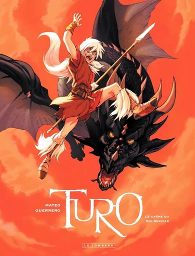 Turo - Tome 1 - Le Crâne du Roi-Sorcier - Mateo Guerrero - Le Lombard