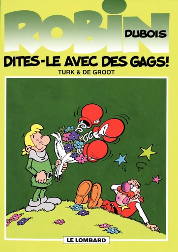 Robin Dubois - Tome 5 - Dites-le avec des gags  ! -  De Groot - Le Lombard