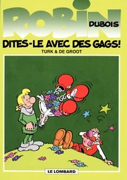 Robin Dubois - Tome 5 - Dites-le avec des gags  !