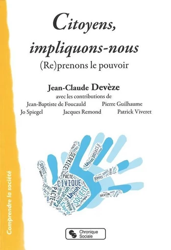 Citoyens, impliquons-nous ! - Jean-Claude Devèze - Chronique Sociale