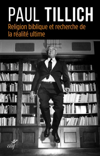 RELIGION BIBLIQUE ET RECHERCHE DE LA RÉALITÉ ULTIME -  TILLICH PAUL - Editions du Cerf