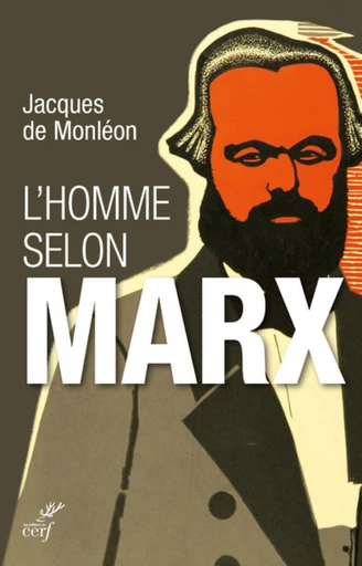 L'HOMME SELON MARX -  MONLEON JACQUES DE - Editions du Cerf