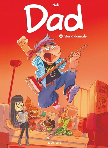 Dad - Tome 4 - Star à domicile -  Nob - Dupuis