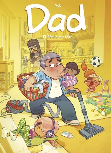 Dad - Tome 6 - Père à tout faire -  Nob - Dupuis