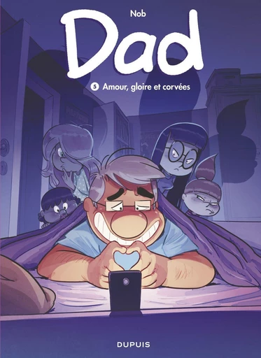 Dad - Tome 5 - Amour, gloire et corvées -  Nob - Dupuis