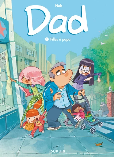 Dad - Tome 1 - Filles à papa -  Nob - Dupuis