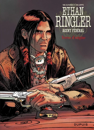 Ethan Ringler, Agent Fédéral - Tome 5 - Terres d'origine - Denis-Pierre Filippi - Dupuis