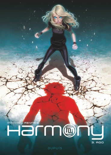 Harmony - Tome 3 - Ago - Mathieu Reynès - Dupuis