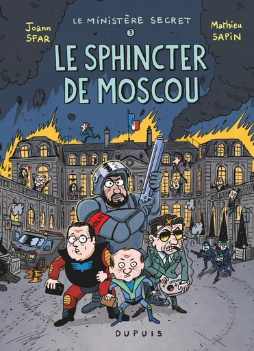 Le Ministère Secret - Tome 3 - Le Sphincter de Moscou - Enquêtes présidentielles - Joann Sfar - Dupuis