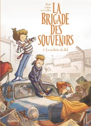 La brigade des souvenirs - Tome 3 - La voiture de Bob