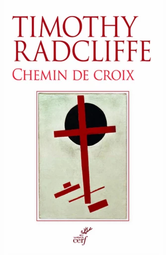 CHEMIN DE CROIX -  RADCLIFFE TIMOTHY - Editions du Cerf