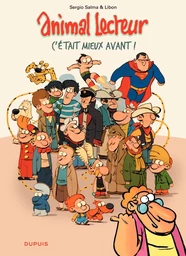 Animal lecteur - Tome 5 - C'était mieux avant