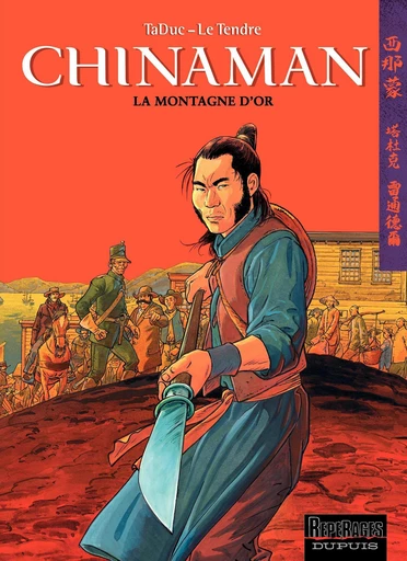 Chinaman -  tome 1 - La montagne d'or - Serge Le Tendre - Dupuis