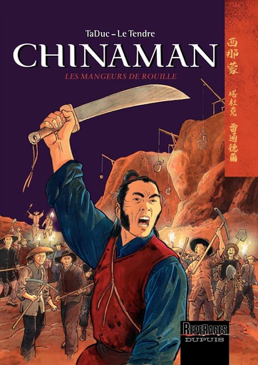 Chinaman -  tome 4 - Les mangeurs de rouille - Serge Le Tendre - Dupuis