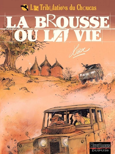 Les Tribulations du Choucas - Tome 2 - La brousse ou la vie -  Lax - Dupuis