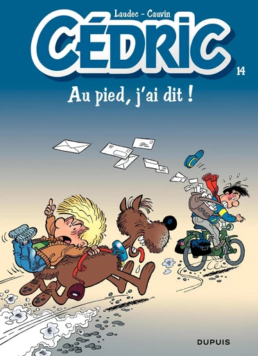 Cédric - Tome 14 - Au pied, j'ai dit ! - Raoul Cauvin - Dupuis