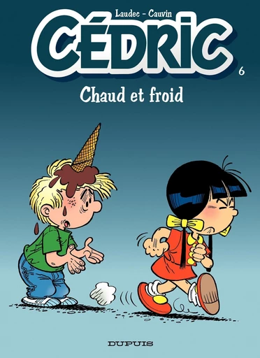 Cédric - Tome 6 - Chaud et froid - Raoul Cauvin - Dupuis