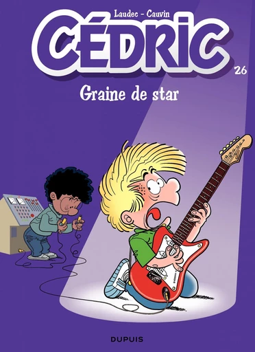 Cédric - Tome 26 - Graine de star - Raoul Cauvin - Dupuis