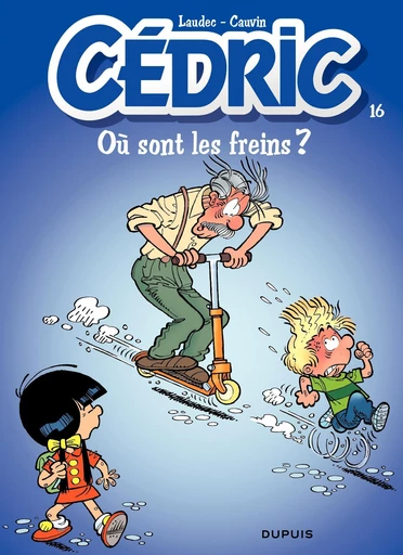 Cédric - Tome 16 - Où sont les freins ? - Raoul Cauvin - Dupuis