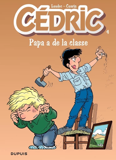 Cédric - Tome 4 - Papa a de la classe - Raoul Cauvin - Dupuis