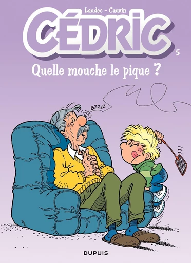 Cédric - Tome 5 - Quelle mouche le pique? - Raoul Cauvin - Dupuis