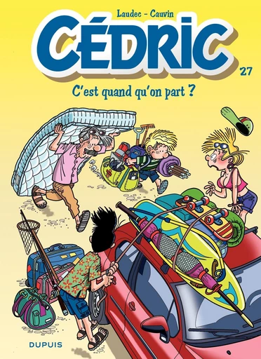 Cédric - Tome 27 - C'est quand qu'on part ? - Raoul Cauvin - Dupuis