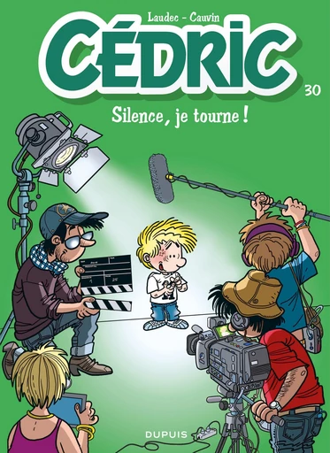 Cédric - Tome 30 - Silence, je tourne ! - Raoul Cauvin - Dupuis