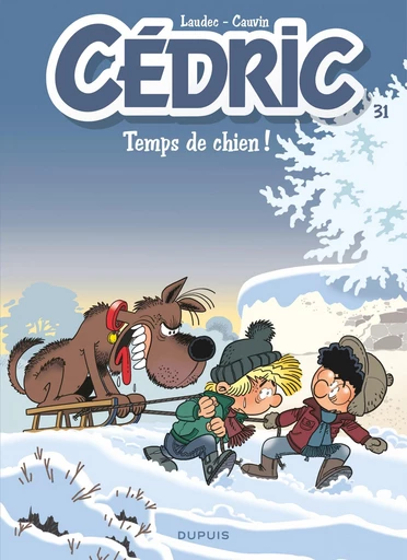 Cédric - Tome 31 - Temps de chien ! - Raoul Cauvin - Dupuis