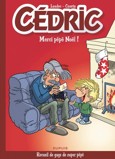 Cédric Best Of - Tome 9 - Merci Pépé Noël ! - Raoul Cauvin - Dupuis