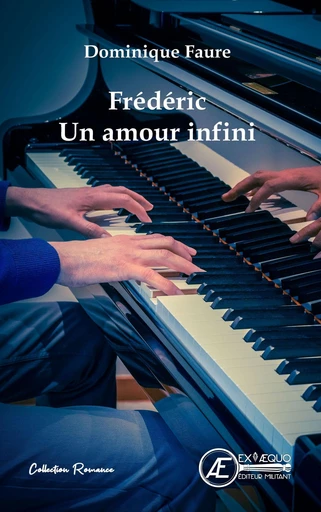 Frédéric Un amour infini - Dominique Faure - Ex Aequo