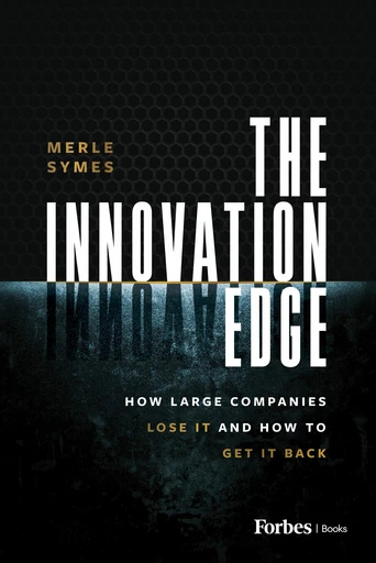 The Innovation Edge - Merle Symes - Forbes Books