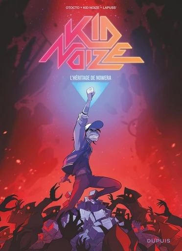 Kid Noize - Tome 3 - L'héritage de Nowera - Kid Noize,  Lapuss' - Dupuis