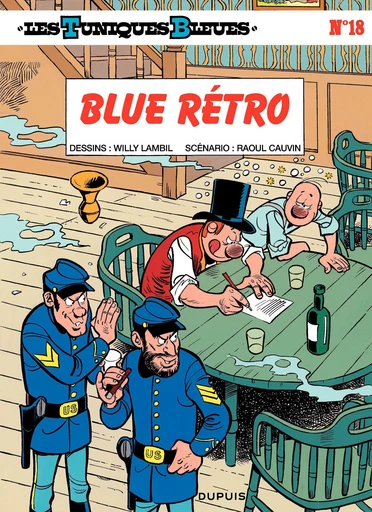 Les Tuniques Bleues - Tome 18 - Blue Retro - Raoul Cauvin - Dupuis