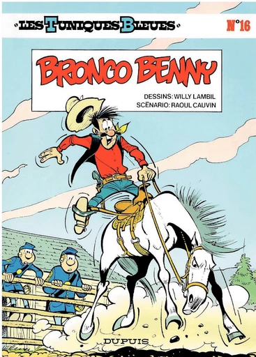 Les Tuniques Bleues - Tome 16 - Bronco Benny - Raoul Cauvin - Dupuis