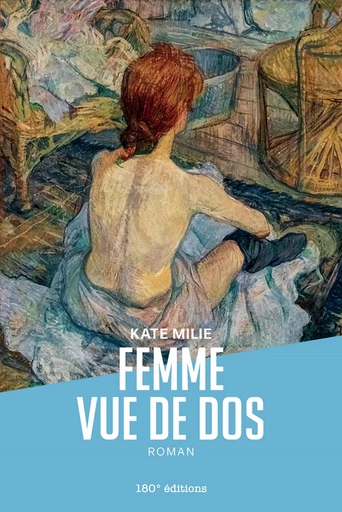 Femme vue de dos - Kate Milie - 180° éditions