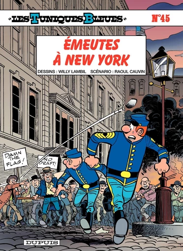 Les Tuniques Bleues - Tome 45 - Émeutes à New York - Raoul Cauvin - Dupuis