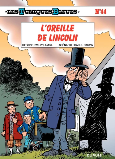 Les Tuniques Bleues - Tome 44 - L'oreille de lincoln - Raoul Cauvin - Dupuis