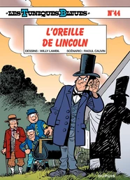 Les Tuniques Bleues - Tome 44 - L'oreille de lincoln