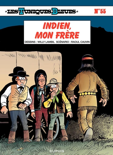 Les Tuniques Bleues - Tome 55 - Indien, mon frère - Raoul Cauvin - Dupuis