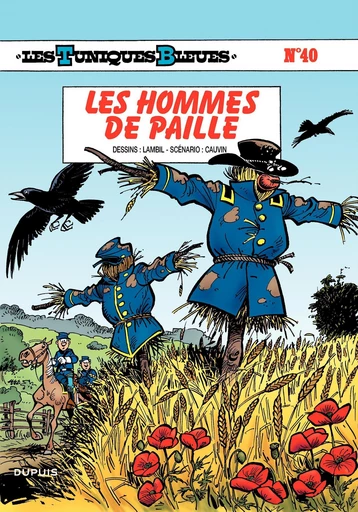 Les Tuniques Bleues - Tome 40 - Les hommes de pailles - Raoul Cauvin - Dupuis