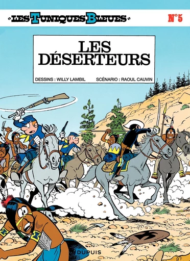 Les Tuniques Bleues - Tome 5 - Les déserteurs - Raoul Cauvin - Dupuis