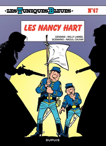 Les Tuniques Bleues - Tome 47 - Les Nancy Hart - Raoul Cauvin - Dupuis