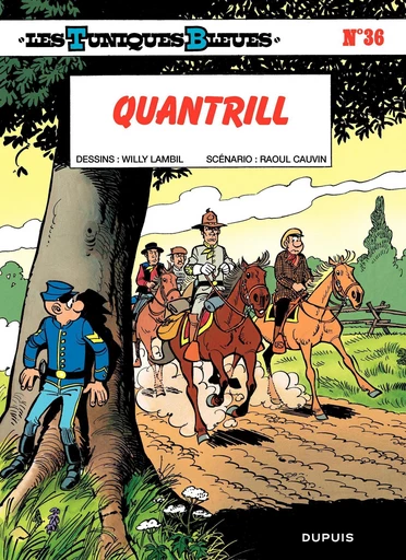 Les Tuniques Bleues - Tome 36 - Quantrill - Raoul Cauvin - Dupuis