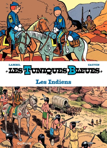 Les Tuniques Bleues présentent - Tome 4 - Les Indiens - Raoul Cauvin - Dupuis