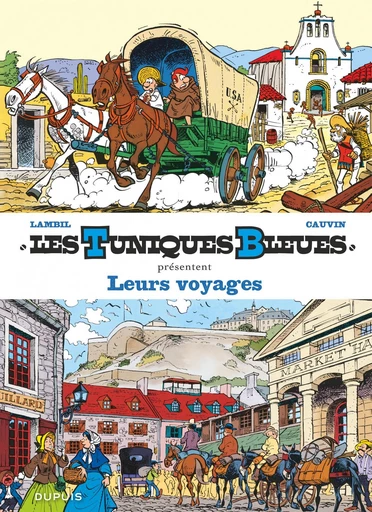 Les Tuniques Bleues présentent - Tome 10 - Leurs voyages - Raoul Cauvin - Dupuis