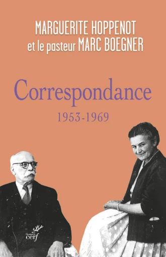 CORRESPONDANCE - 1953-1969 - Marguerite Hoppenot,  CARRE AMBROISE-MARIE - Editions du Cerf